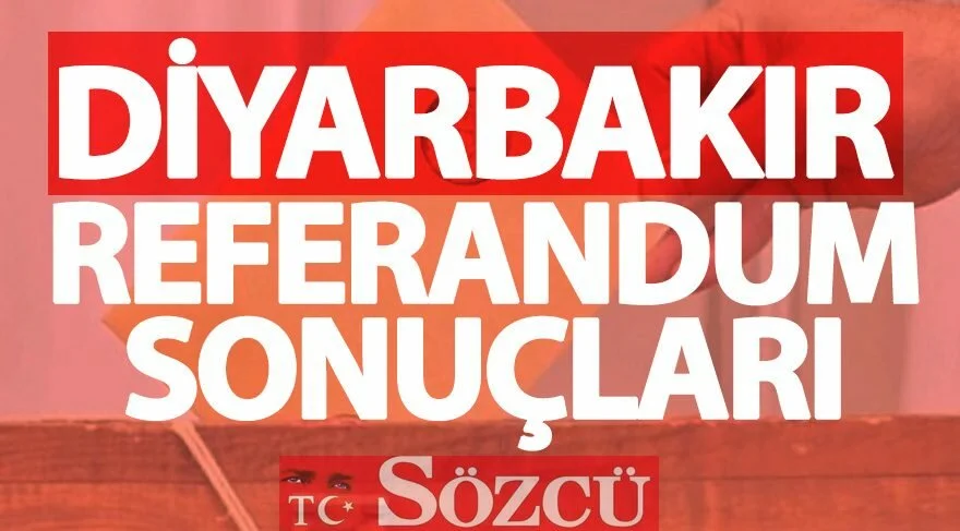 Diyarbakır 2017 referandum sonuçları: Evet ve Hayır oy oranları